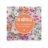 Quels sont les meilleurs hôtels pour une escapade dans les Alpes ? TOP 10